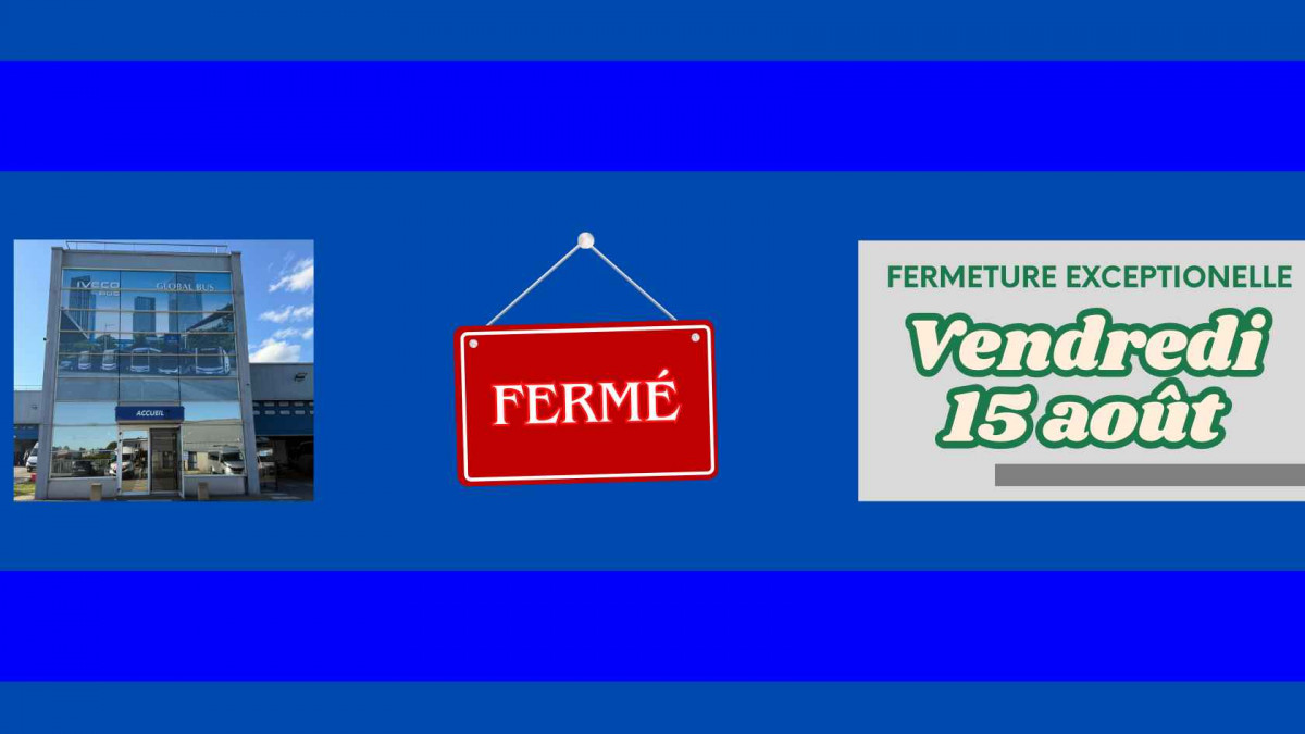 Global Bus sera fermé le 15/08/25